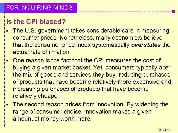 FOR INQUIRING MINDS Is the CPI biased? § § § The U. S. government