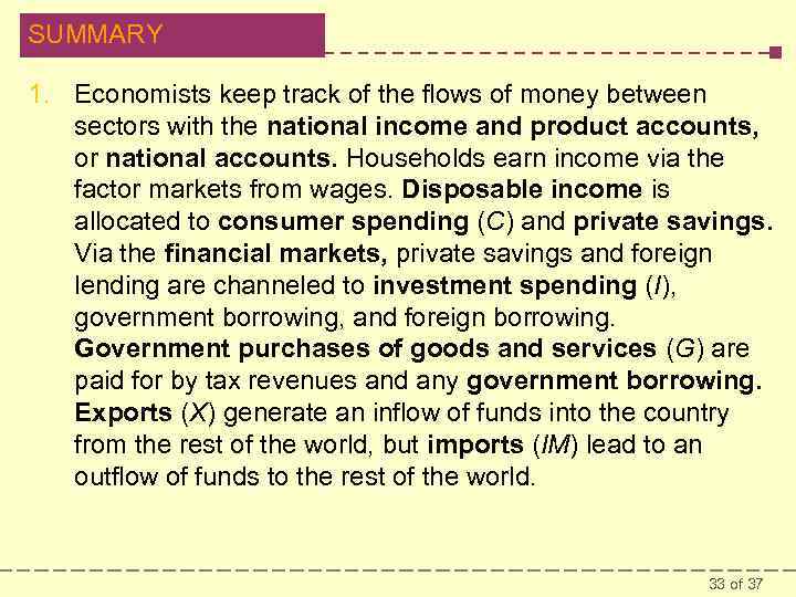 SUMMARY 1. Economists keep track of the flows of money between sectors with the