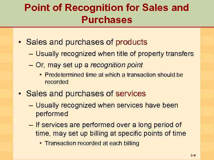 Point of Recognition for Sales and Purchases • Sales and purchases of products –