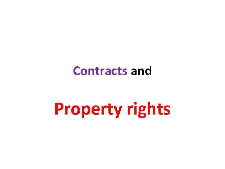 Contracts and Property rights 