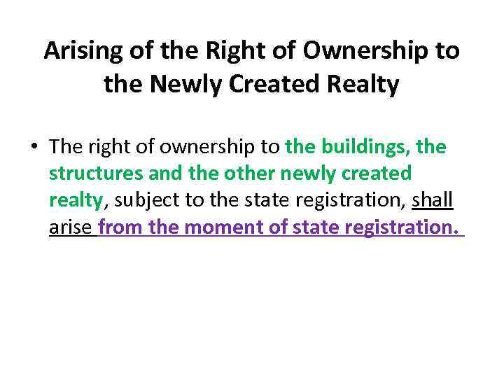 Arising of the Right of Ownership to the Newly Created Realty • The right