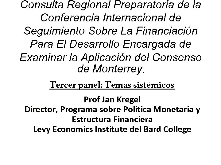 Consulta Regional Preparatoria de la Conferencia Internacional de Seguimiento Sobre La Financiación Para El