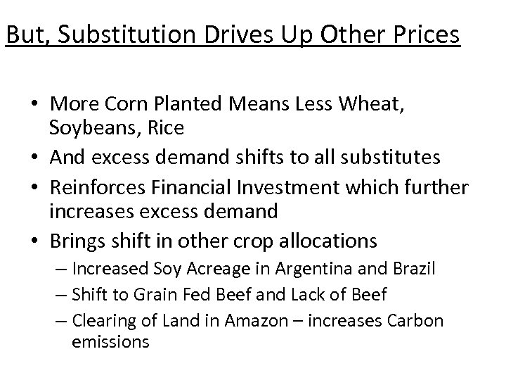 But, Substitution Drives Up Other Prices • More Corn Planted Means Less Wheat, Soybeans,