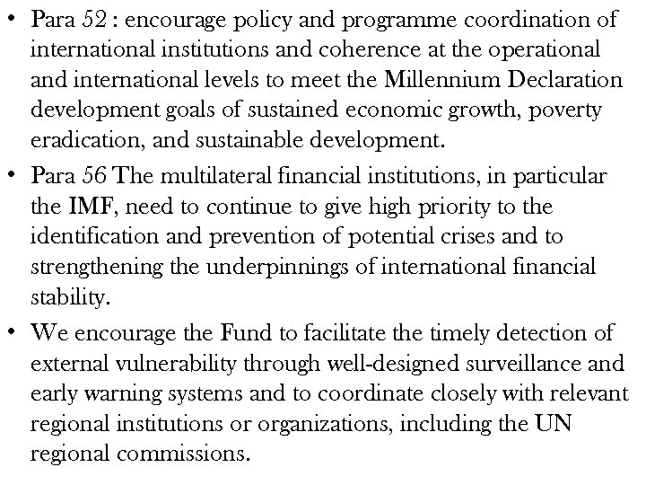  • Para 52 : encourage policy and programme coordination of international institutions and