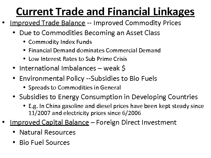 Current Trade and Financial Linkages • Improved Trade Balance -- Improved Commodity Prices •