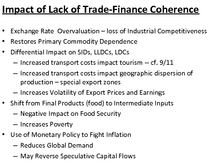 Impact of Lack of Trade-Finance Coherence • Exchange Rate Overvaluation – loss of Industrial