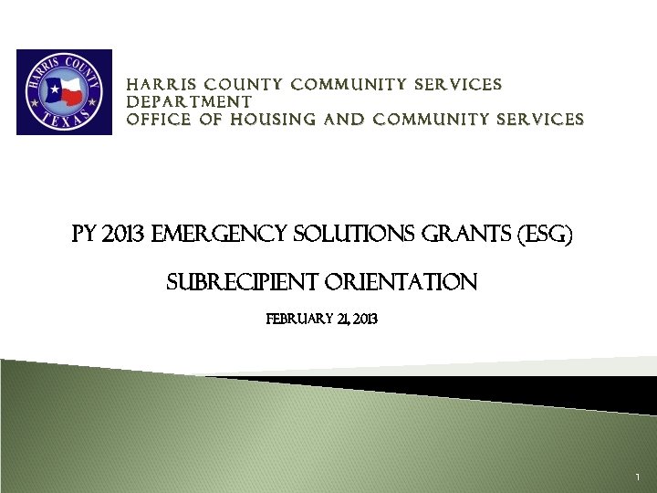 Harris County Community Services Department Office of Housing and Community Services PY 2013 Emergency