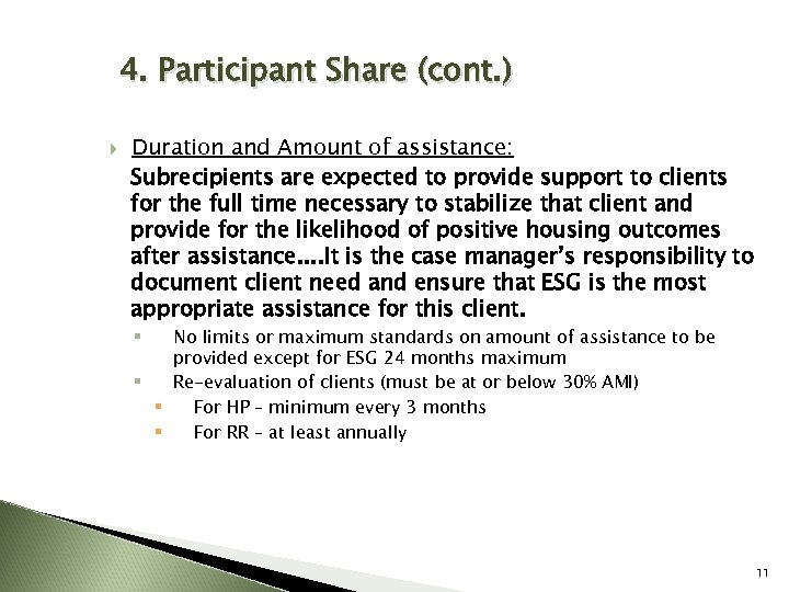 4. Participant Share (cont. ) Duration and Amount of assistance: Subrecipients are expected to