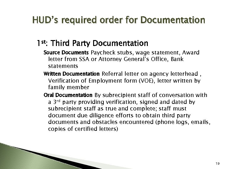 HUD’s required order for Documentation 1 st: Third Party Documentation Source Documents Paycheck stubs,