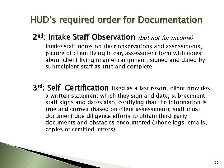 HUD’s required order for Documentation 2 nd: Intake Staff Observation (but not for income)