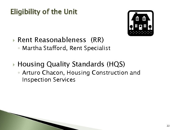 Eligibility of the Unit Rent Reasonableness (RR) ◦ Martha Stafford, Rent Specialist Housing Quality