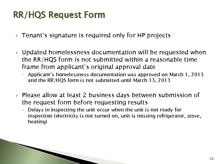 RR/HQS Request Form Tenant’s signature is required only for HP projects Updated homelessness documentation