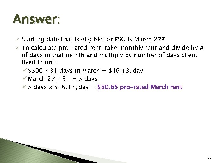 Answer: ü ü Starting date that is eligible for ESG is March 27 th