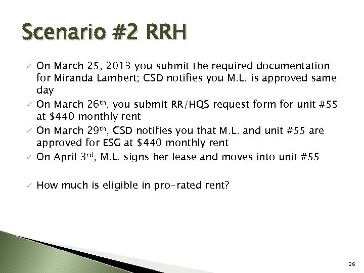 Scenario #2 RRH ü On March 25, 2013 you submit the required documentation for
