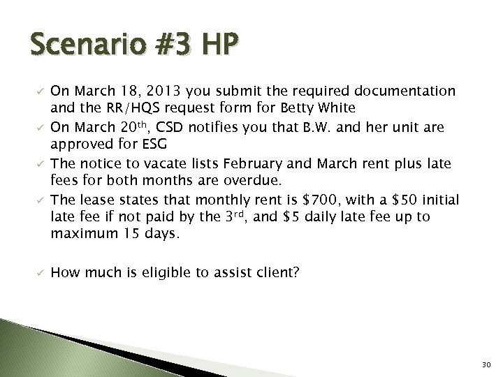 Scenario #3 HP ü ü ü On March 18, 2013 you submit the required