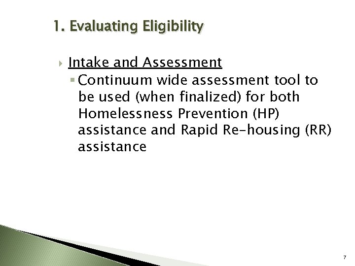 1. Evaluating Eligibility Intake and Assessment § Continuum wide assessment tool to be used