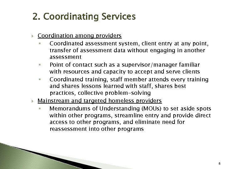 2. Coordinating Services Coordination among providers § Coordinated assessment system, client entry at any