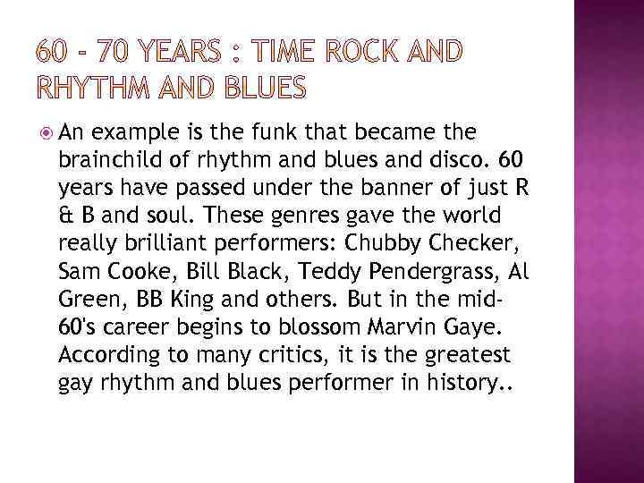  An example is the funk that became the brainchild of rhythm and blues