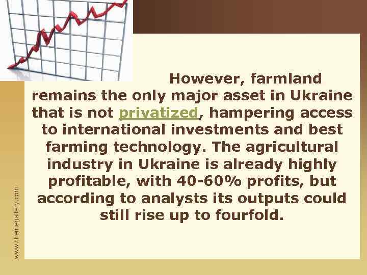 www. themegallery. com However, farmland remains the only major asset in Ukraine that is