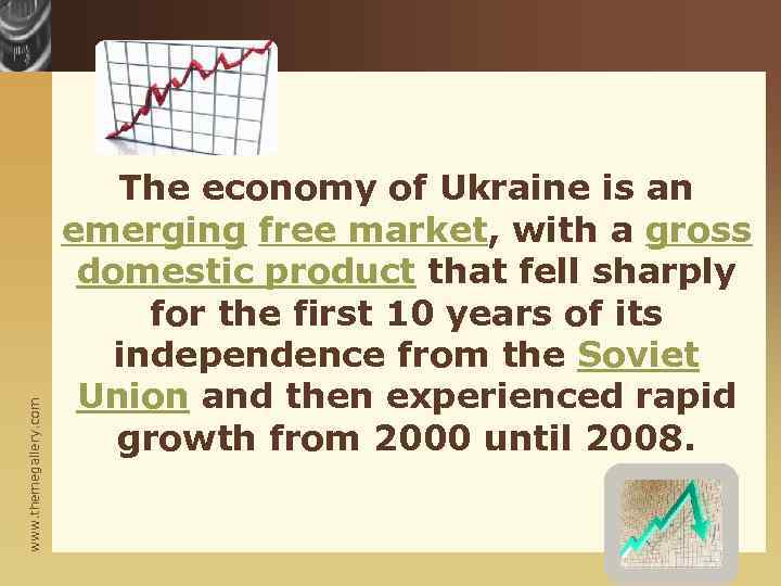 www. themegallery. com The economy of Ukraine is an emerging free market, with a