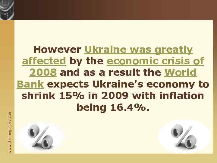 www. themegallery. com However Ukraine was greatly affected by the economic crisis of 2008