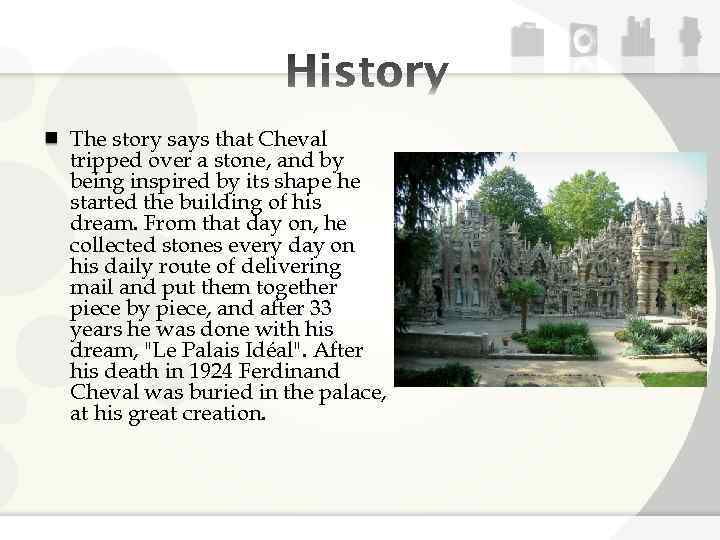 The story says that Cheval tripped over a stone, and by being inspired by