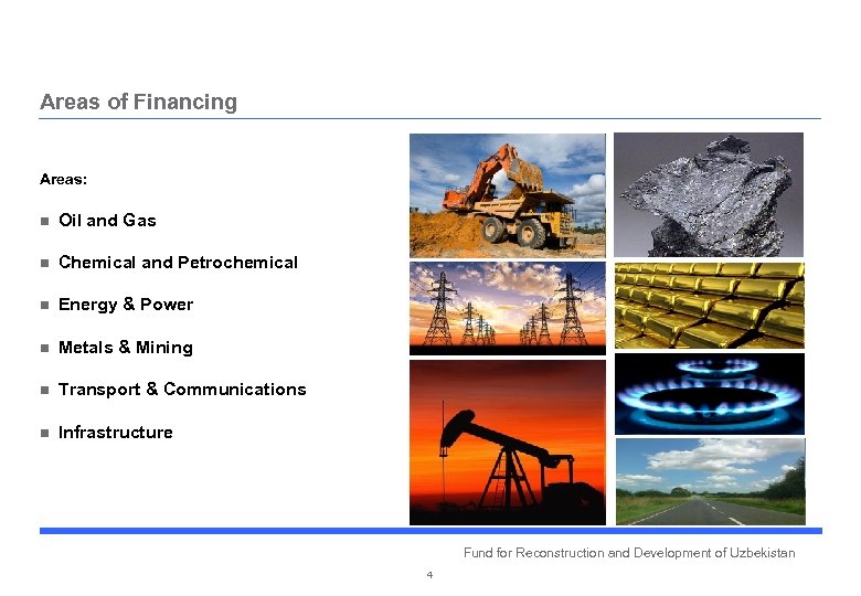 Areas of Financing Areas: n Oil and Gas n Chemical and Petrochemical n Energy