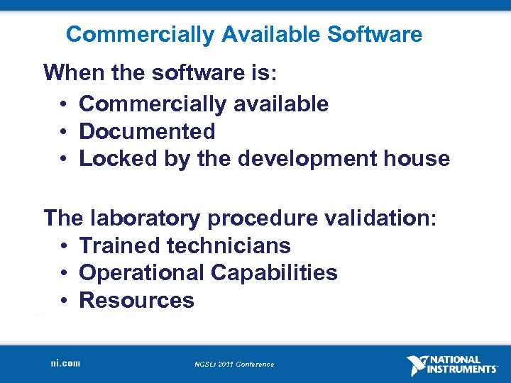 Commercially Available Software When the software is: • Commercially available • Documented • Locked