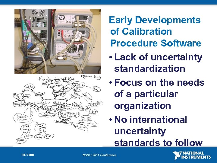 Early Developments of Calibration Procedure Software • Lack of uncertainty standardization • Focus on