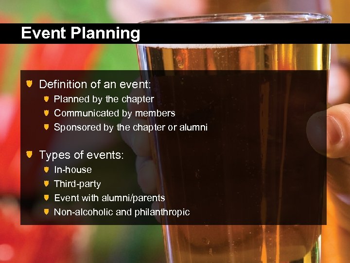 Event Planning Definition of an event: Planned by the chapter Communicated by members Sponsored