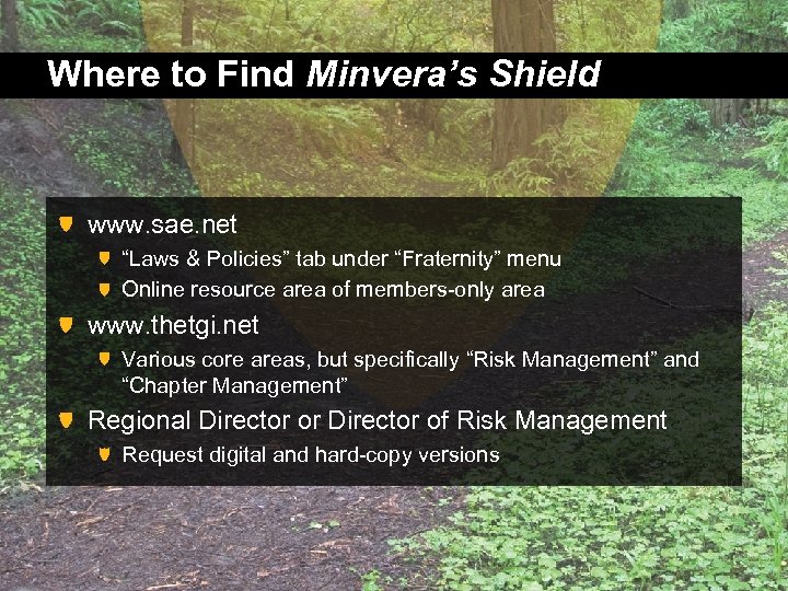 Where to Find Minvera’s Shield www. sae. net “Laws & Policies” tab under “Fraternity”