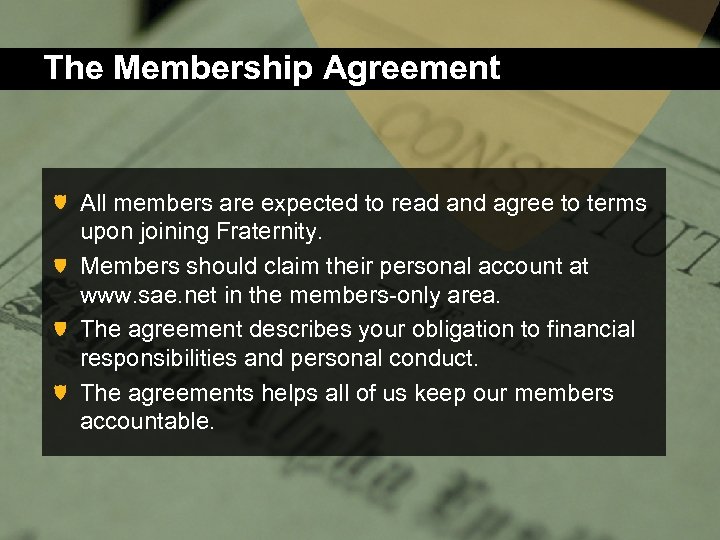 The Membership Agreement All members are expected to read and agree to terms upon