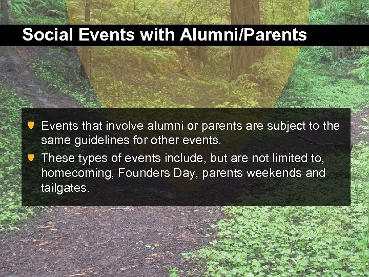 Social Events with Alumni/Parents Events that involve alumni or parents are subject to the