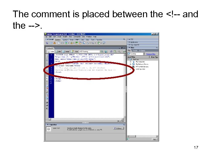 The comment is placed between the <!-- and the -->. 17 