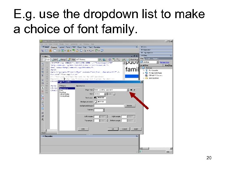 E. g. use the dropdown list to make a choice of font family. 20