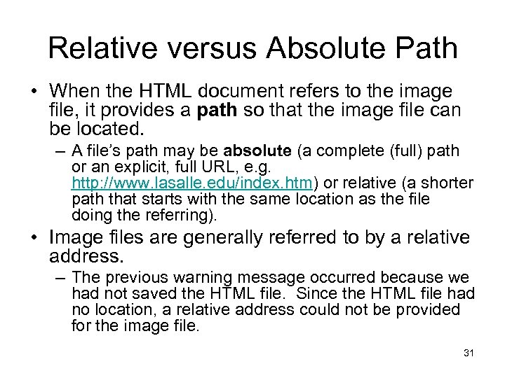 Relative versus Absolute Path • When the HTML document refers to the image file,