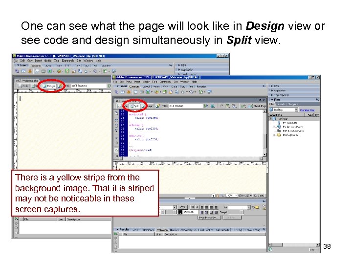 One can see what the page will look like in Design view or see