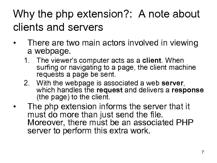 Why the php extension? : A note about clients and servers • There are