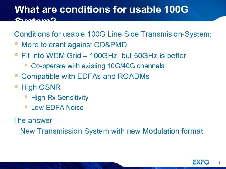 What are conditions for usable 100 G System? Conditions for usable 100 G Line