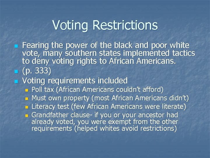 Voting Restrictions n n n Fearing the power of the black and poor white