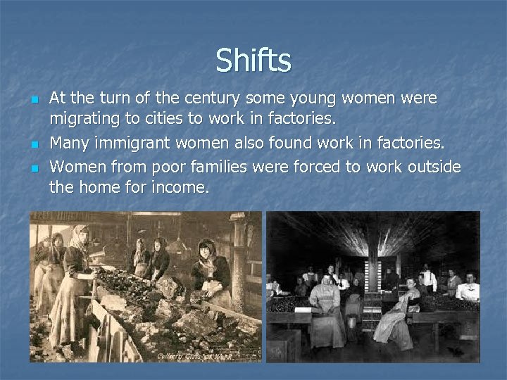 Shifts n n n At the turn of the century some young women were