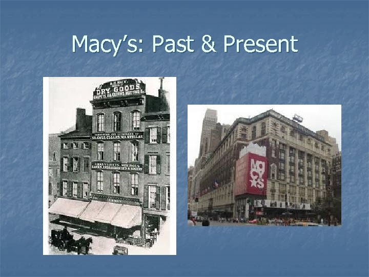Macy’s: Past & Present 