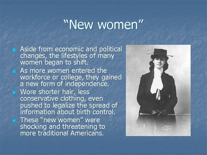 “New women” n n Aside from economic and political changes, the lifestyles of many
