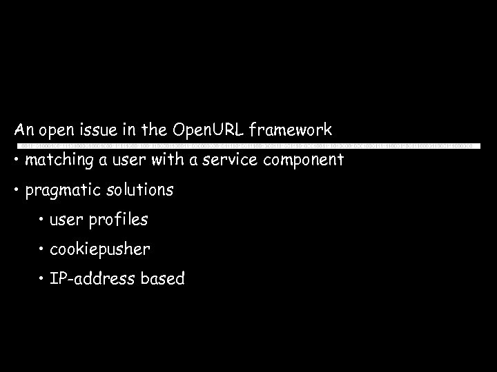 An open issue in the Open. URL framework • matching a user with a