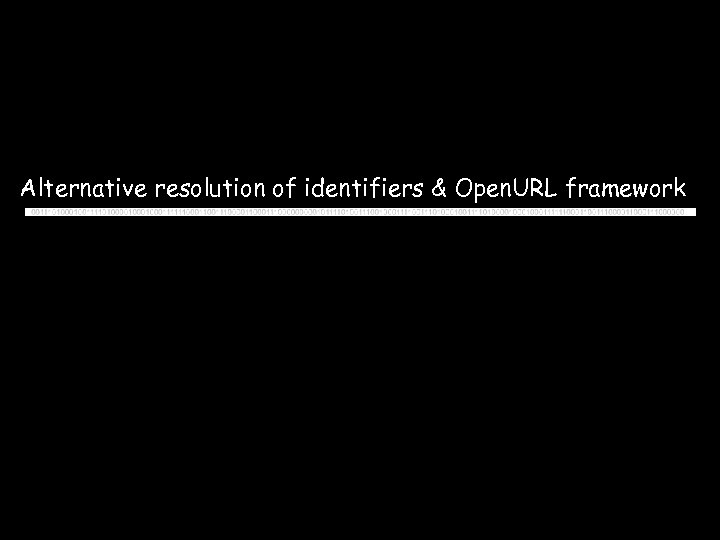 Alternative resolution of identifiers & Open. URL framework 