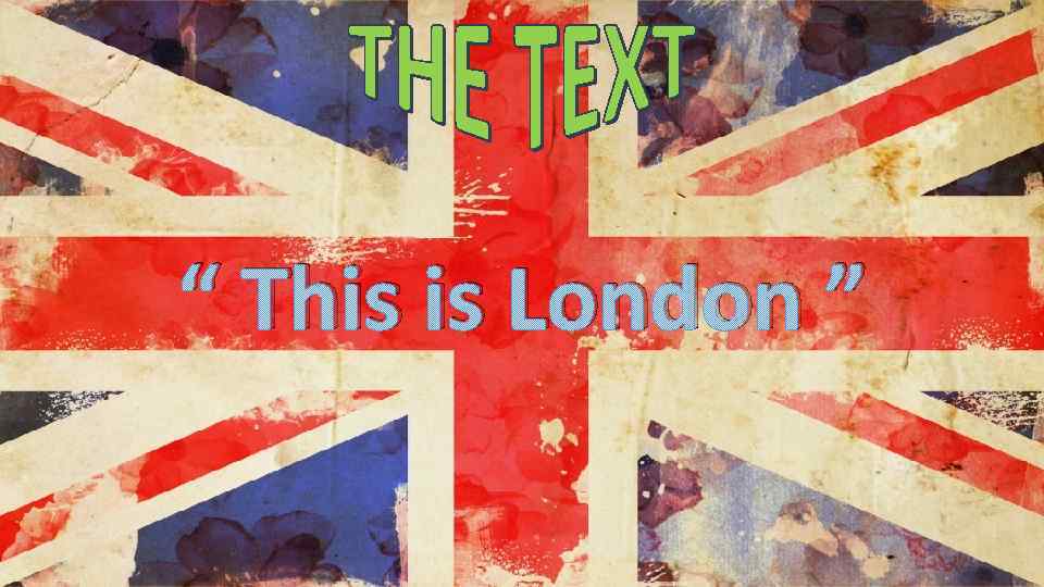 “ This is London ” 