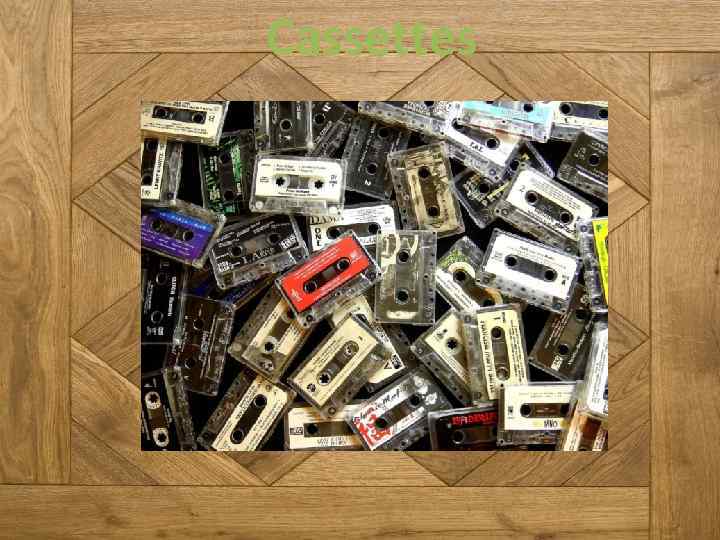 Cassettes 