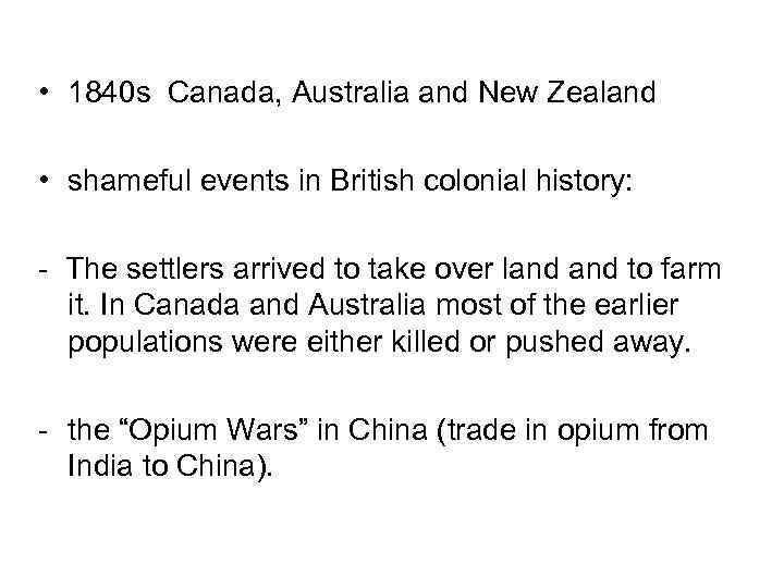  • 1840 s Canada, Australia and New Zealand • shameful events in British