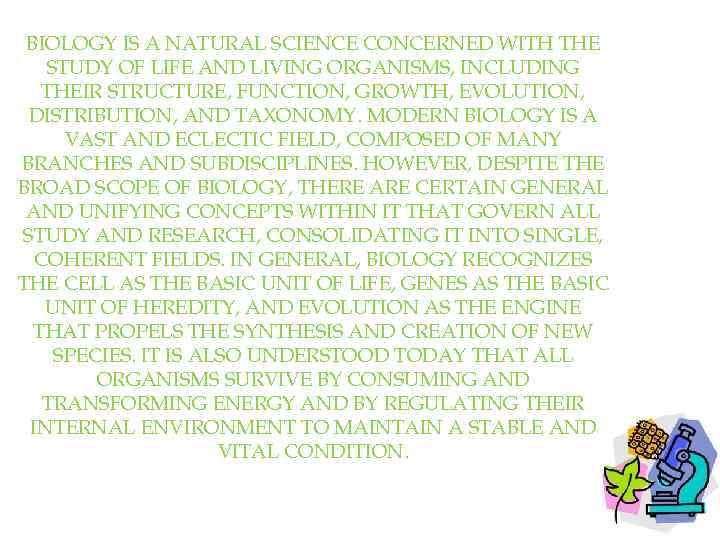 BIOLOGY IS A NATURAL SCIENCE CONCERNED WITH THE STUDY OF LIFE AND LIVING ORGANISMS,