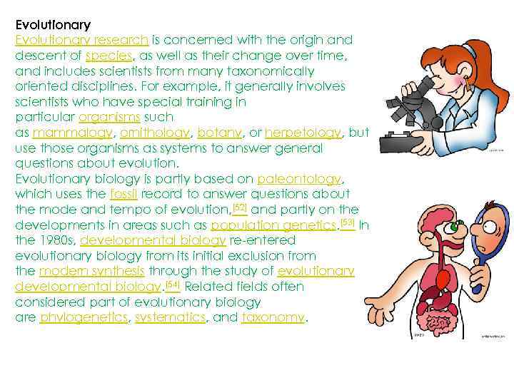 Evolutionary research is concerned with the origin and descent of species, as well as